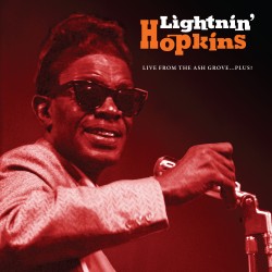 Lightnin' Hopkins: Live from the Ashgrove...Plus!