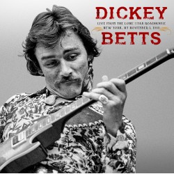 Dickey Betts - Live from the Lone Star Roadhouse